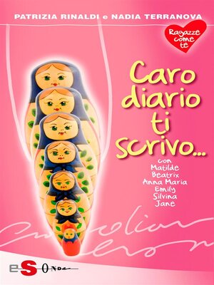 cover image of Caro diario ti scrivo... con Matilde, Beatrix, Anna Maria, Emily, Silvina, Jane